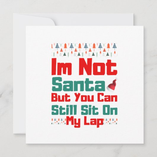 Carte I'm Not Santa But You Can Still Sit On My Lap (Devant)