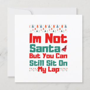 Carte I'm Not Santa But You Can Still Sit On My Lap