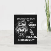 Carte I'm Quite Confident My Last Words Will Be Are You (Devant)