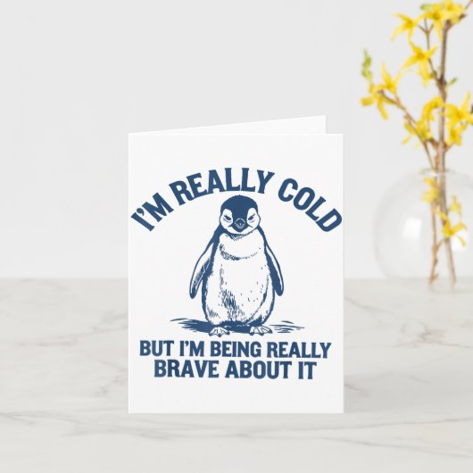 Carte Im Really Cold But Im Being Really Penguin Brave A (Fleur jaune)