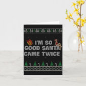 Carte I'm So Good Santa Came Twice Dirty Christmas Joke (Fleur jaune)