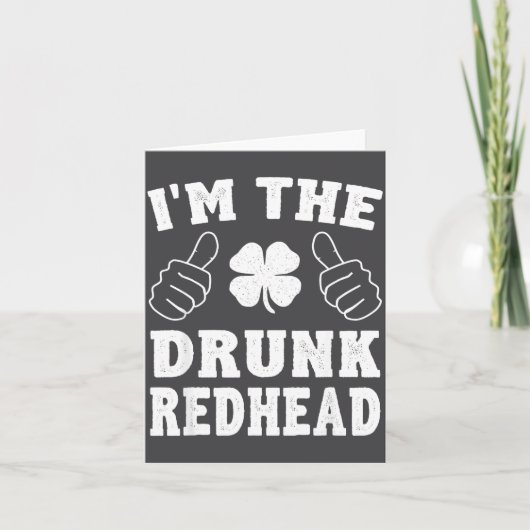 Carte I'm The Drunk Redhead Funny St Patricks Day (Devant)