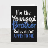 Carte I'm The Youngest Brother - Rules Don't Apply To Me (Devant)
