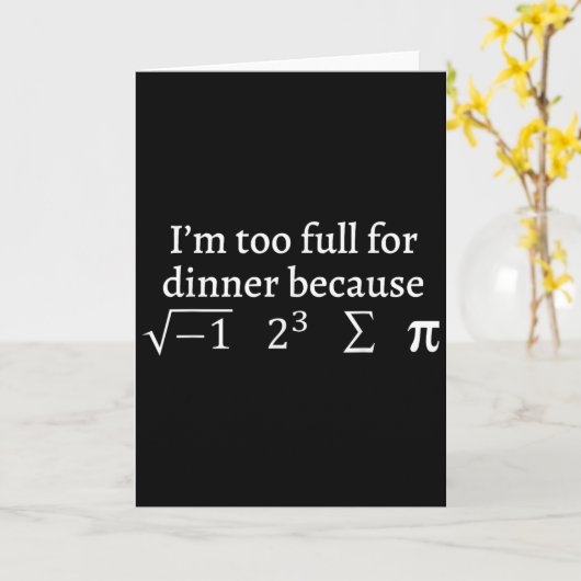 Carte I'm Too Full For Dinner Because Square Root Math L (Fleur jaune)