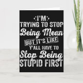Carte I'm Trying To Stop Being Mean Funny Saying For Wom (Devant)