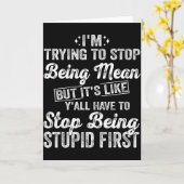 Carte I'm Trying To Stop Being Mean Funny Saying For Wom (Fleur jaune)