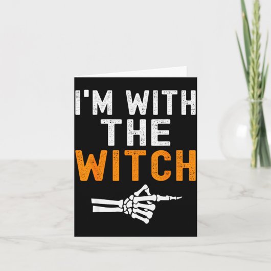 Carte I'm With The Witch Funny Skeleton Halloween Matchi (Devant)