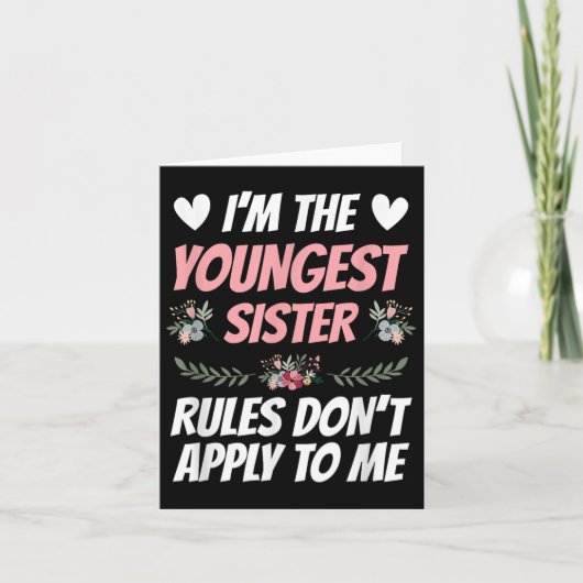 Carte I'm Youngest Sister Rules Don't Apply To Me Funny (Devant)