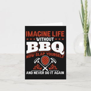 Carte Imaginez La Vie Sans Barbecue Maintenant Vous Batt