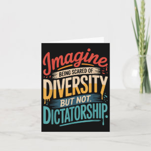 Carte Imaginez Qu'On Craigne La Diversité Mais Pas Le Di