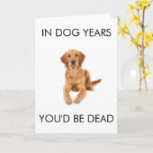 Carte In Dog Years You'd Be Dead Birthday Card (Fleur jaune)