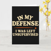 Carte In My Defense I Was Left Unsupervised Funny (Fleur jaune)
