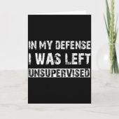 Carte In My Defense I Was Left Unsupervised Graphic Funn (Devant)