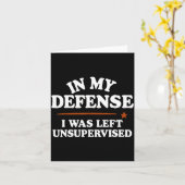 Carte In My Defense I Was Left Unsupervised Humor Saying (Fleur jaune)