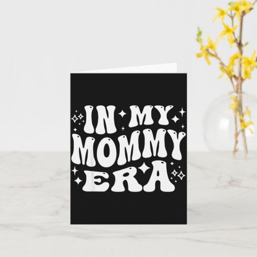Carte In My Mommy Era, Funny New Mom, Motherhood Journey (Fleur jaune)
