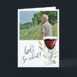 Carte Inspirational Red Wine 60th Birthday Photo<br><div class="desc">Inspirational Red Wine 60th Birthday Carte photo. 60e anniversaire carte pour elle ou lui avec une citation drôle et inspirante 60 Alors quoi. Le design est orné d'un verre de vin rouge et de brindilles. Personnalisez la carte avec n'importe quel âge. Insérez votre photo dans le modèle et faites une...</div>