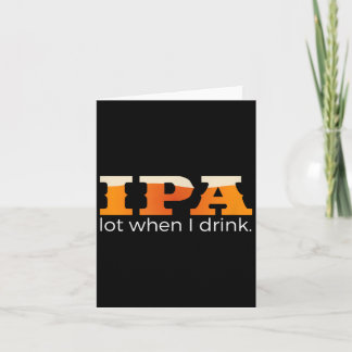 Carte IPA beaucoup quand je bois - Drôle de bière