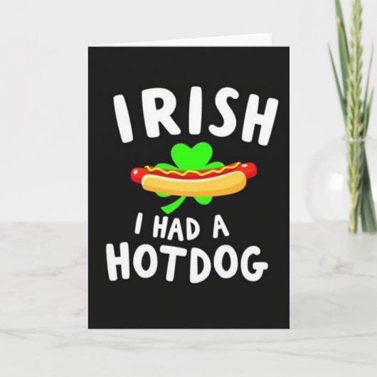 Carte Irish I Had A Hotdog Card (Devant)