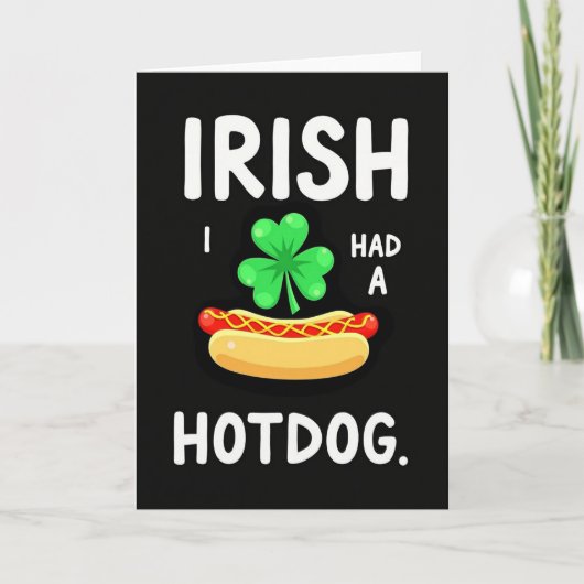 Carte Irish I Had A Hotdog Funny Card (Devant)