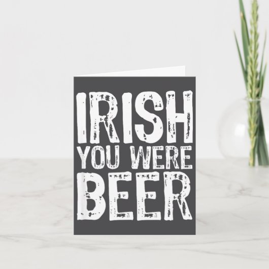 Carte Irish You Were Beer Funny St. Patrick's Day (Devant)