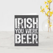 Carte Irish You Were Beer Funny St. Patrick's Day (Fleur jaune)