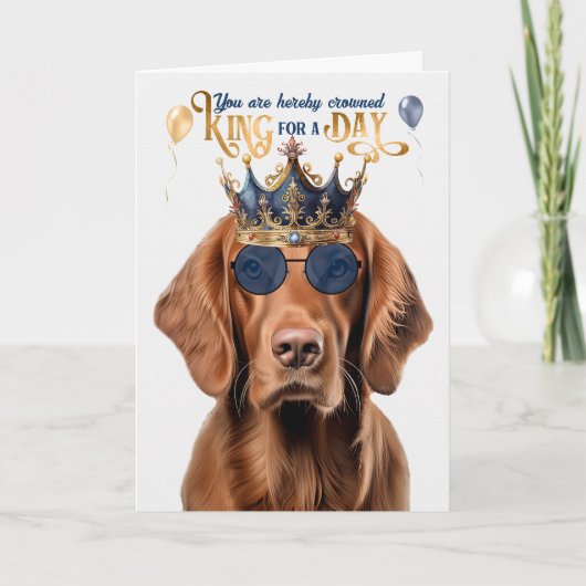 Carte Irlandais Setter Dog King pour une journée d'anniv (Devant)