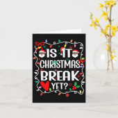 Carte Is It Christmas Break Yet Funny Christmas Teacher (Fleur jaune)