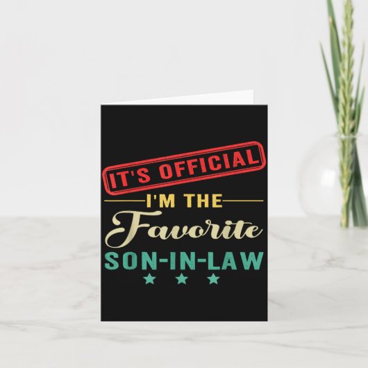 Carte It’s I’m The Favorite Son In Law Fathers Day  (Devant)