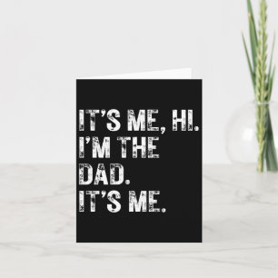 Carte It&#; s Me Hi I&#; m The Dad It&#; s Me Cadeaux Ho