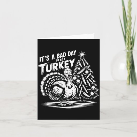Carte It's A Bad Day To Be A Turkey Funny Christmas Turk (Devant)