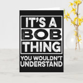 Carte It's A Bob Thing You Wouldn't Understand Funny Bob (Fleur jaune)