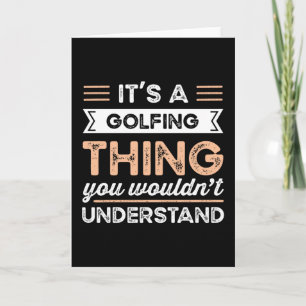 Carte It's a Golfing Thing Funny Golf Gift