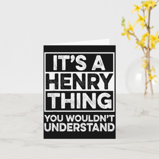 Carte It's A Henry Thing You Wouldn't Understand Henry C (Fleur jaune)