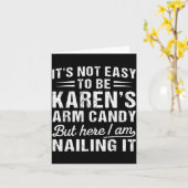 Carte Its-not-easy To Be Karen's Arm Candy Funny Husband (Fleur jaune)