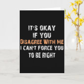Carte Its Ok If You Disagree With Me I Can't Force You T (Fleur jaune)