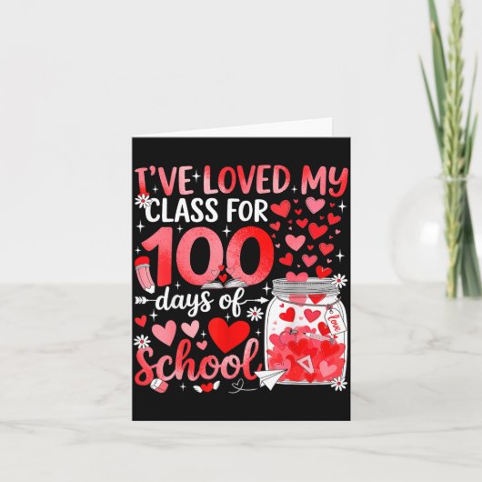 Carte I've Loved My Cl For 100 Days Of School Valentine  (Devant)