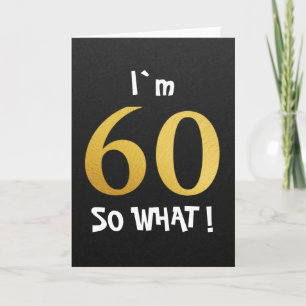 Carte J'ai 60 ans et alors ! Drôle de 60e anniversaire