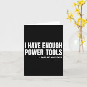 Carte J'ai assez d'outils Wer Drôle Sarcasme Bricoleur P (Fleur jaune)