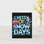 Carte J'ai besoin de 6 7 jours de neige Drôle 67 Enseign (Fleur jaune)
