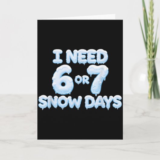 Carte J'ai besoin de 6 7 jours de neige Drôle de profess (Devant)