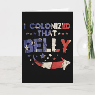 Carte J'ai Colonisé Ce Ventre 4 Juillet Fête De La gross