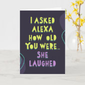 Carte J'ai demandé à Alexa quel âge tu avais... Elle a r (Fleur jaune)