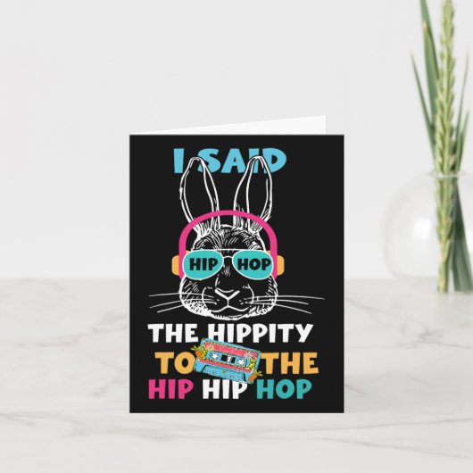 Carte J'ai dit Hip The Hippity To Hop Hip Hop Bunny Drôl (Devant)