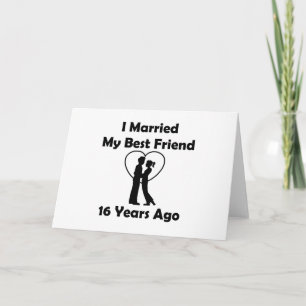 Carte J'ai épousé mon meilleur ami il y a 16 ans