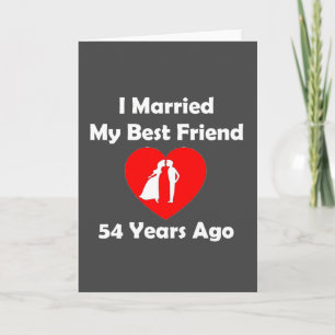 Carte J'ai épousé mon meilleur ami il y a 54 ans