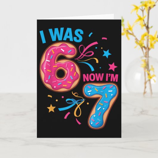 Carte J'ai eu 7 ans pour mon anniversaire J'avais 6 ans  (Fleur jaune)