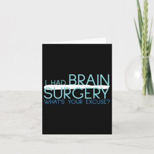 Carte J'Ai Eu Chirurgie Cerveau Que Ton Excusez Tumor