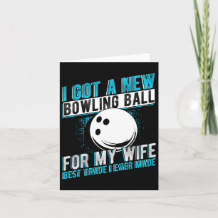 Carte J'Ai Obtenu Un Nouveau Bowling Byll Pour Ma Femme