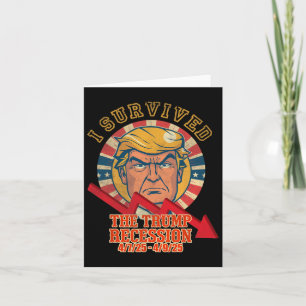 Carte J'Ai Survécu À La Récession De Trump 4 7 25 - 4 9