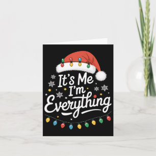 Carte J'ai tout ce que je veux pour Noël C'est moi je su